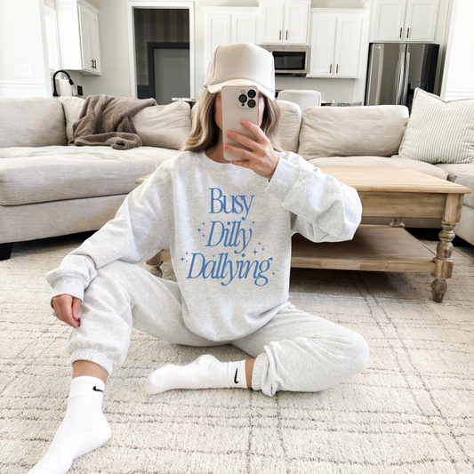 Busy Dilly Dallying Crewneck Sweatshirt | Cozy Graphic Pullover